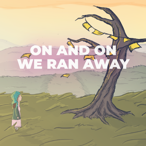 On and On We Ran Away